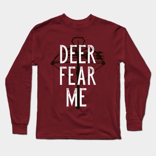 Deer Fear Me - Crossbow Hunting Long Sleeve T-Shirt